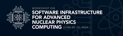 Workshop on Software Infrastructure for Advanced Nuclear Physics Computing (SANPC 2024)